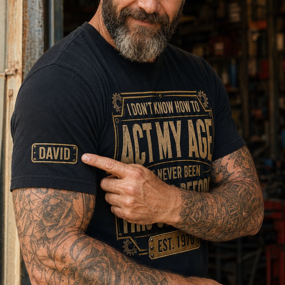 Act My Age- Personalized Shirt With Design On Sleeve